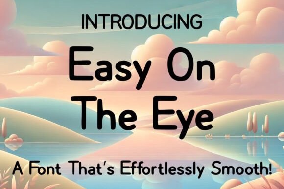 Easy on the Eye Font - Featured Image