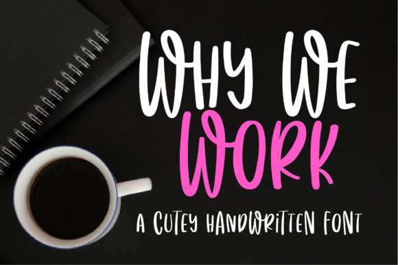 Why We Work Font - Featured Image